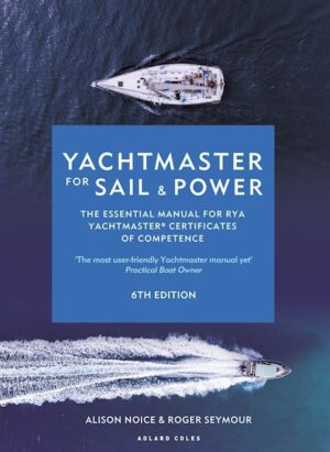 Cover of Yachtmaster for Sail and Power by Alison Noice and Roger Seymour – ideal for RYA exam prep