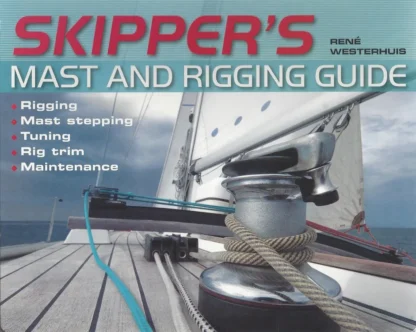 SKIPPER'S MAST AND RIGGING GUIDE